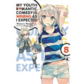 My Youth Romantic Comedy Is Wrong, as I Expected, Vol. 5 (Light Novel): Volume 5