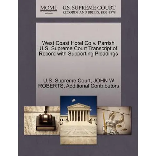 West Coast Hotel Co V. Parrish U.S. Supreme Court Transcript of Record with Supporting Pleadings