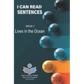 I Can Read Sentences Adult Literacy Primer (This is not a storybook): Book 7: Lives in the Ocean