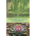 Learning How to Live 'MY LIFE' Is Living What I Have Learned