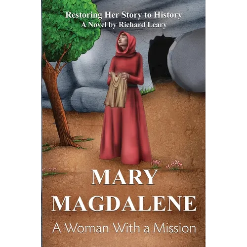 Mary Magdalene - A Woman With a Mission