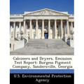 Calciners and Dryers, Emission Test Report: Burgess Pigment Company, Sandersville, Georgia