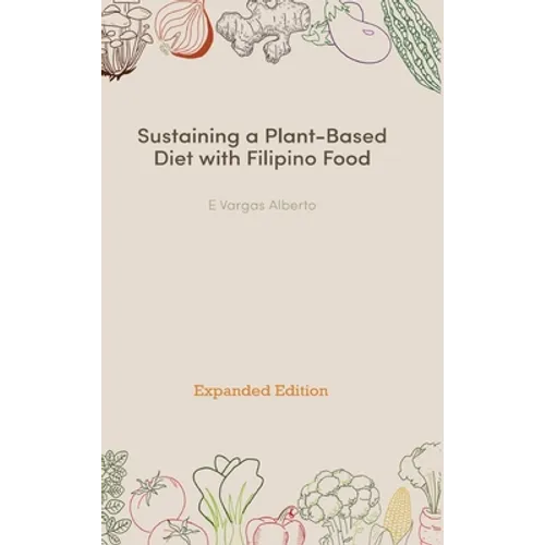 Sustaining a Plant-Based Diet with Filipino Food