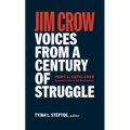Jim Crow: Voices from a Century of Struggle Part 1 (Loa #376): 1876 - 1919: Reconstruction to the Red Summer
