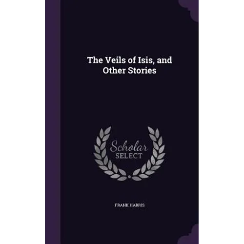 The Veils of Isis, and Other Stories