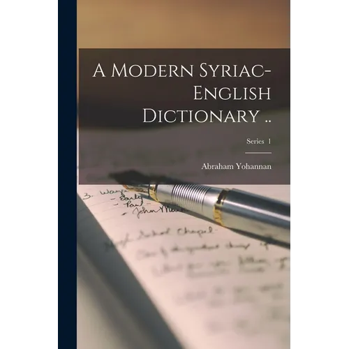 A Modern Syriac-English Dictionary ..; Series 1