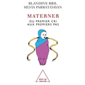 Maternity: From the First Steps to the First Cries / Materner: Du premier cri aux premiers pas