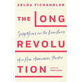 The Long Revolution: Sixty Years on the Frontlines of a New American Theater