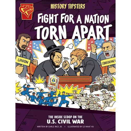 History Tipsters Fight for a Nation Torn Apart: The Inside Scoop on the U.S. Civil War