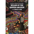 Wizard of the Upper Amazon: The Story of Manuel C[rdova-Rios