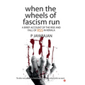 when the wheels of fascism run a brief account of the rise and fall of rss in kerala