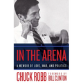 In the Arena: A Memoir of Love, War, and Politics