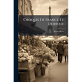 Croquis De France Et D'orient