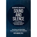 Descriptive Analysis of Sound and Silence in the Audiovisual Translations of American and Japanese Movies: How Silence and Sound Shape Cultural Percep