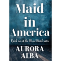 Maid in America: Book Two of the Man Maid Series