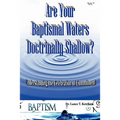 Are Your Baptismal Waters Doctrinally Shallow?