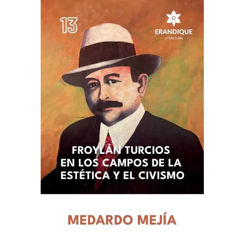 Froylán Turcios en los Campos de la Estética y el Civismo