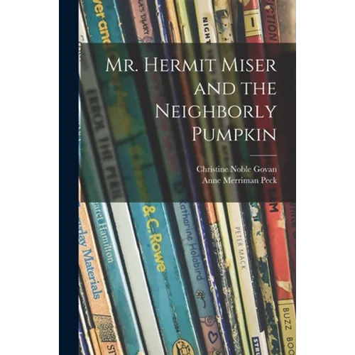 Mr. Hermit Miser and the Neighborly Pumpkin