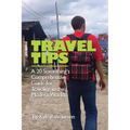 Travel Tips: A 20 Something's Comprehensive Guide for Traveling in the Modern World