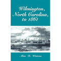 Wilmington, North Carolina, to 1861