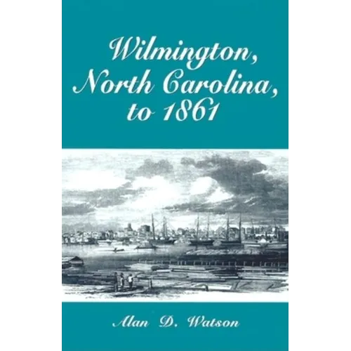Wilmington, North Carolina, to 1861