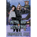 Metal and Mistletoe