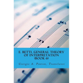 E. Betti, General Theory of Interpretation: Chapter 7: Interpretation of Drama & Music