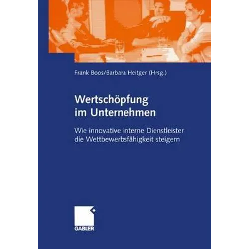 Wertschöpfung Im Unternehmen: Wie Innovative Interne Dienstleister Die Wettbewerbsfähigkeit Steigern
