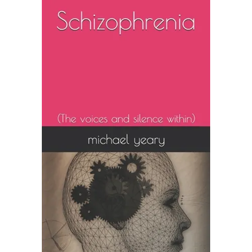 Schizophrenia: (The voices and silence within)