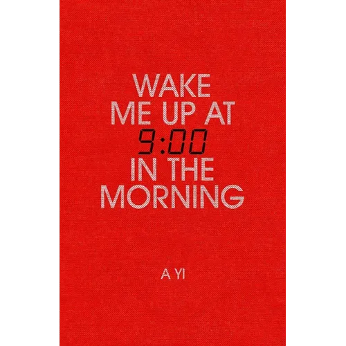 Wake Me Up at Nine in the Morning