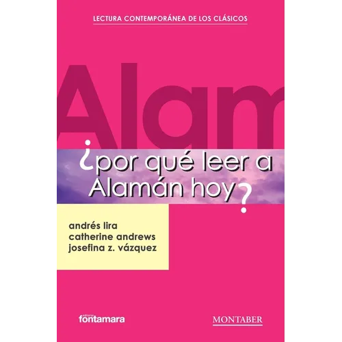 ¿Por qué leer a Alamán hoy?