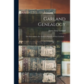 Garland Genealogy: the Descendants (the Northern Branch) of Peter Garland ...