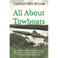 All About Towboats: An Informative Handbook for People Who Enjoy Learning About Towboats That Work Inland Waterways