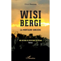 Wisi Bergi: la montagne sorcière Une histoire de résistance en Guyane