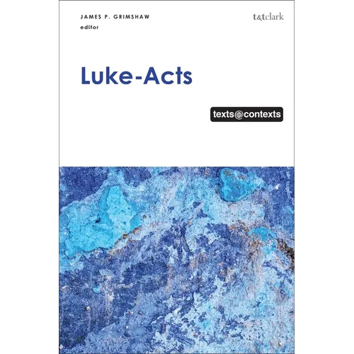 Luke-Acts: Texts@contexts