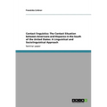 Contact linguistics: The Contact Situation between Americans and Hispanics in the South of the United States: A Linguistical and Sociolinguistical App
