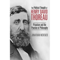 The Political Thought of Henry David Thoreau: Privatism and the Practice of Philosophy
