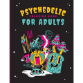 Psychedelic Coloring Book For Adults: 46 Unique Trippy Coloring Pages for Relaxation, Calming of the soul, Mindfulness, and Stress Relief