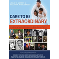 Dare To Be Extraordinary - A Collection of Positive Life Lessons from African American Fathers
