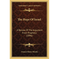 The Hope Of Israel: A Review Of The Argument From Prophecy (1896)