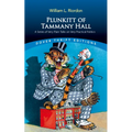 Plunkitt of Tammany Hall: A Series of Very Plain Talks on Very Practical Politics