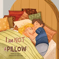 I Am Not A Pillow!