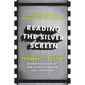 Reading the Silver Screen: A Film Lover's Guide to Decoding the Art Form That Moves