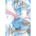 Until I Love Myself, Vol. 2: The Journey of a Nonbinary Manga Artist