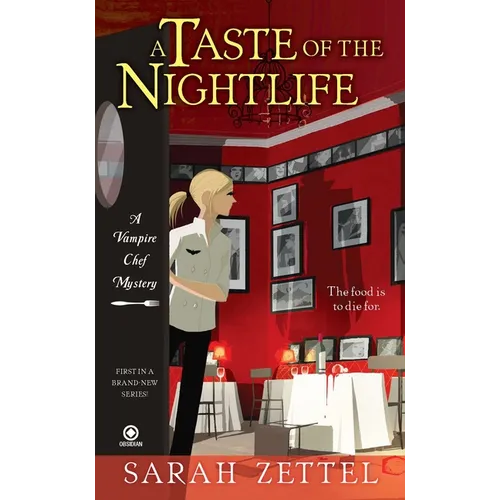 A Taste of the Nightlife: A Vampire Chef Mystery