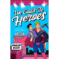 We Could Be Heroes