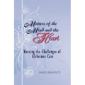 Matters of the Mind and the Heart: Meeting the Challenges of Alzheimer Care