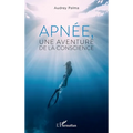 Apnée, une aventure de la conscience