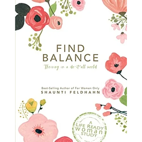 Find Balance (Limited Edition): Thriving in a Do-It-All World