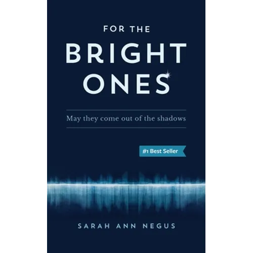 For the Bright Ones: May they come out of the shadows